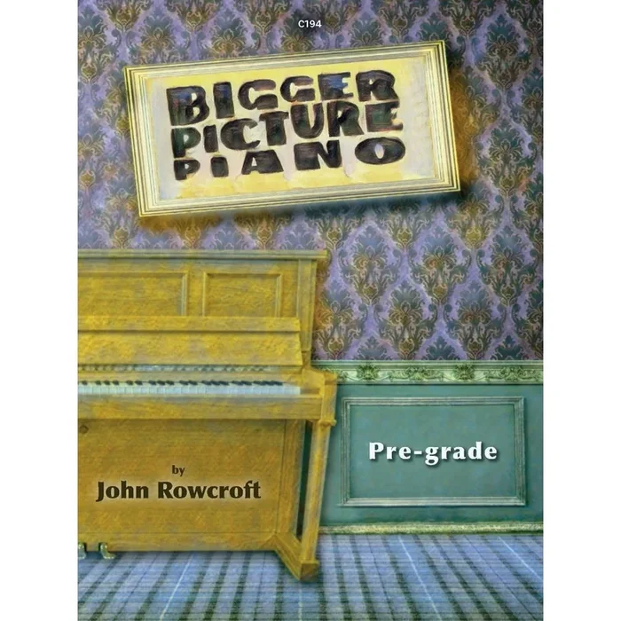 Rowcroft, John – Bigger Picture Piano. Pre-grade