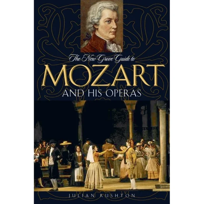 Rushton, Julian – The New Grove Guide to Mozart and His Operas
