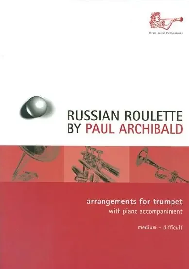 Russian Roulette – Paul Archibald (for Trumpet)