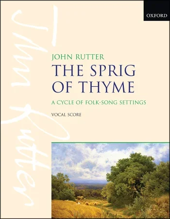 Rutter : Rutter: Sprig Of Thyme: Vocal Score SATB (OUP) Digital Edition