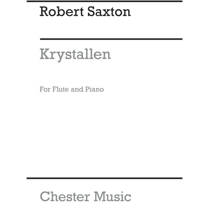 Saxton, Robert – Krystallen For Flute And Piano