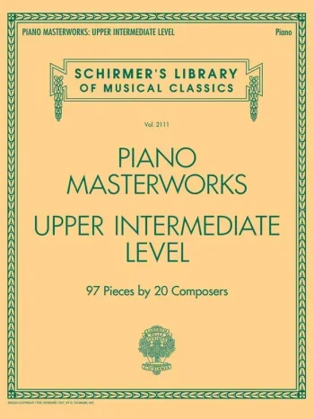 Schirmer’s Library Of Musical Classics Volume 2111: Piano Masterworks – Upper Intermediate