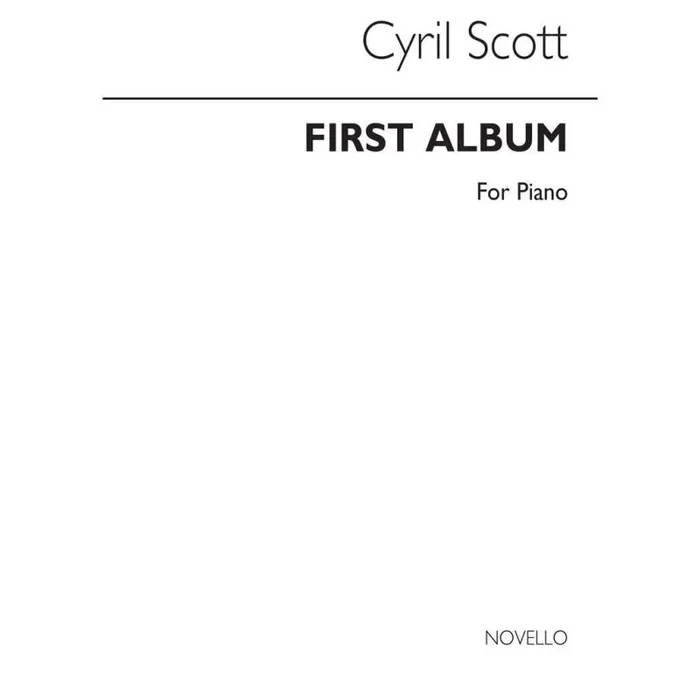 Scott, Cyril – First Album Of Piano Pieces