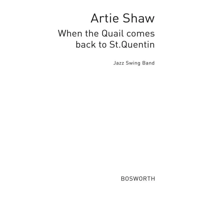 Shaw, Artie – When The Quail Comes Back To St Quentin Jzsw Bnd