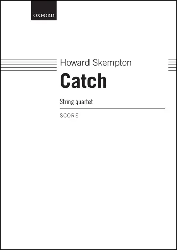 Skempton : Skempton: Catch For String Quartet (OUP DIGITAL)