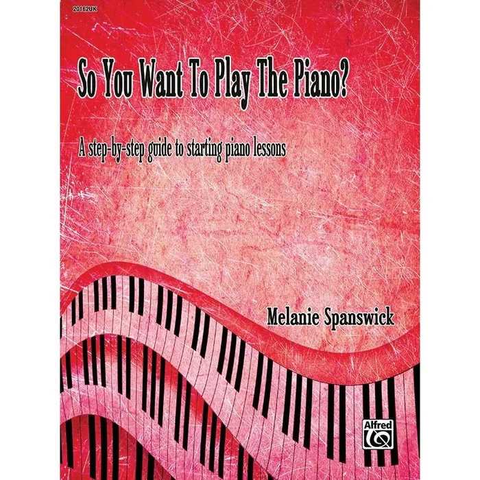 Spanswick, Melanie – So You Want To Play The Piano?