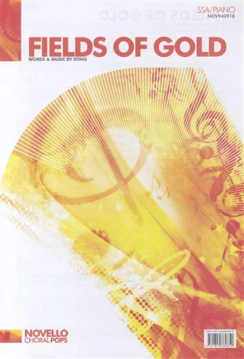 Sting : Fields Of Gold Vocal: SSA & Piano: Upper Voice (Summer/Wikeley) Choral Pops
