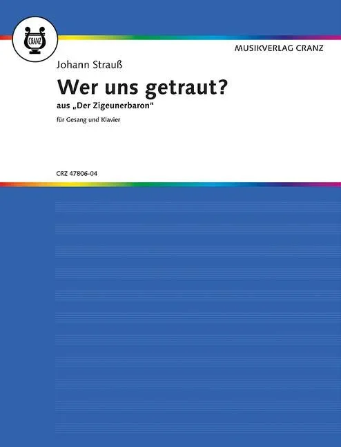 Strauß (Son), Johann : Strauß (Son), Johann : Wer uns getraut, aus “Der Zigeunerbaron” – Voice and Piano – Schott Digital