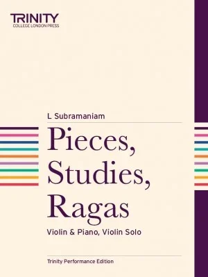 Subramaniam : Pieces Studies Ragas: Violin & Piano (Trinity Performance Edition)