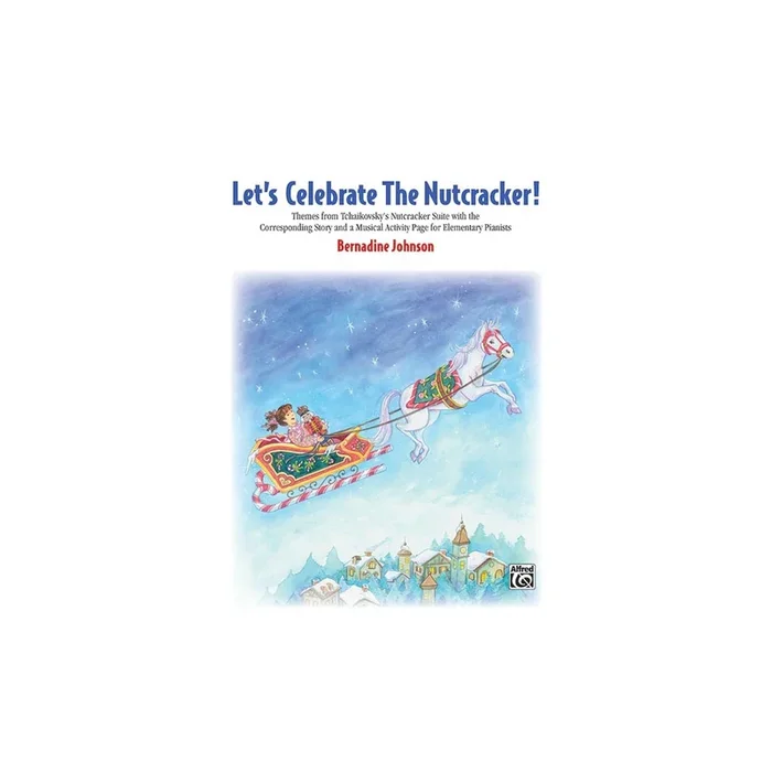Tchaikovsky, Pyotr Ilyich – Let’s Celebrate The Nutcracker