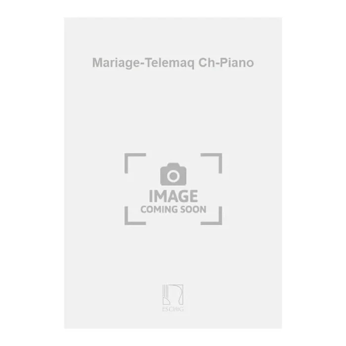 Terrasse, Claude – Mariage-Telemaq Ch-Piano