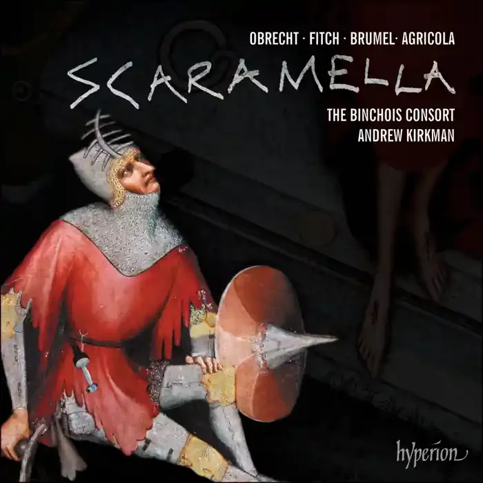 The Binchois Consort & Andrew Kirkman • Scaramella (CD)