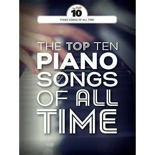 The Top Ten Piano Songs of all Time