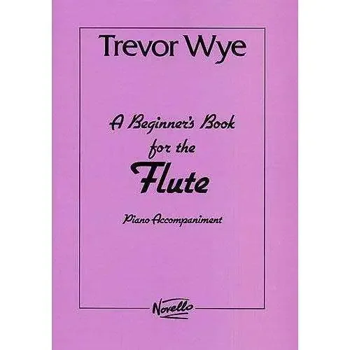Trevor Wye A Beginner‘s Book for the Flute (Piano Accompaniment)