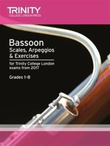Trinity Bassoon Scales Arpeggios & Exercises Grade 1-8