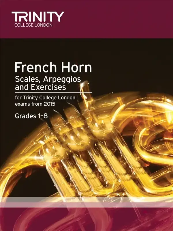 Trinity College London French Horn Scales, Arpeggios & Exercises (from 2015)