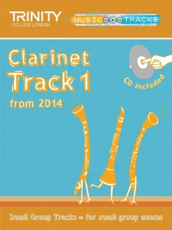 Trinity Music Tracks: Clarinet Track 1 From 2014: Small Group Tracks Book & Cd