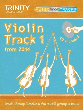 Trinity Music Tracks: Violin Track 1 From 2014: Small Group Tracks Book & Cd