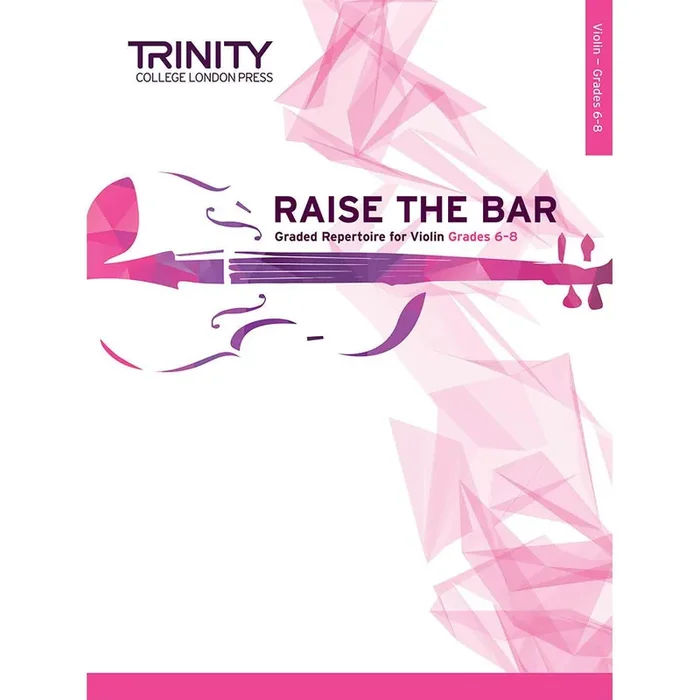 Trinity Raise the Bar Violin Book 3 (Grades 6-8)