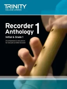 Trinity Recorder Anthology 1 – Initial & Grade 1