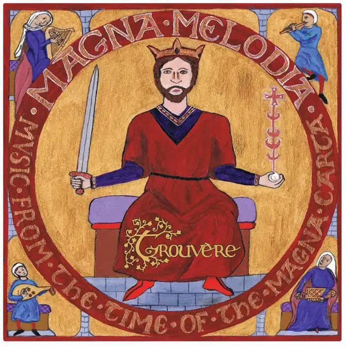 Trouvère • Magna Melodia Medieval Music from the time of the Magna Carta (CD)