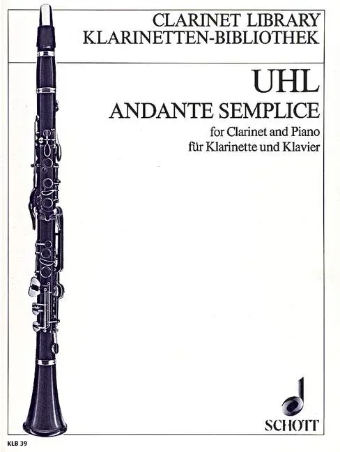 Uhl, Alfred : Uhl, Alfred : Andante semplice, – clarinet and piano – Schott Digital