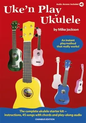 Uke‘N Play Ukulele By Mike Jackson – Omnibus Edition