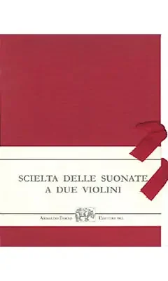 Various Scielta Delle Suonate A Due Violini, Con Il Basso Continuo Per L‘Organo