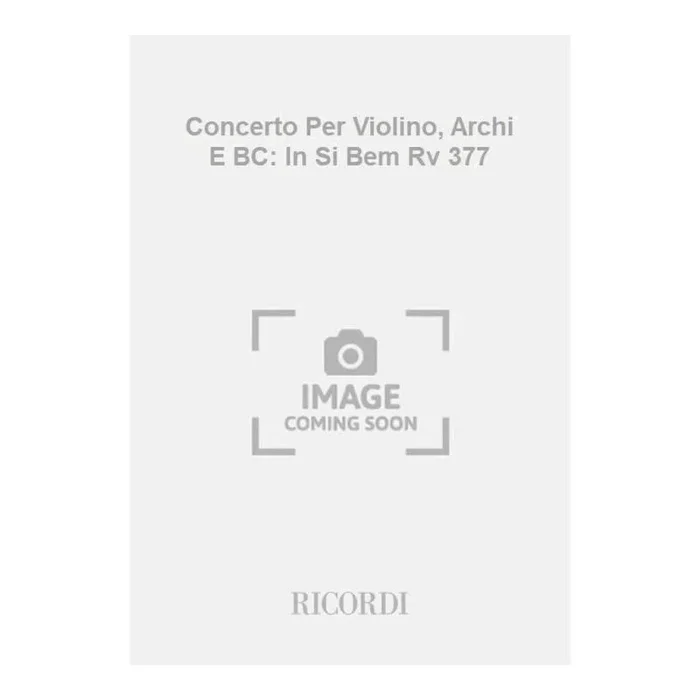 Vivaldi, Antonio – Concerto Per Violino, Archi E BC: In Si Bem Rv 377