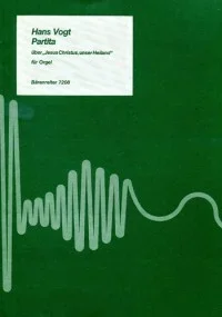 Vogt : Partita on the Choral Jesus Christus, unser Heiland (1985). : Organ: (Barenreiter)