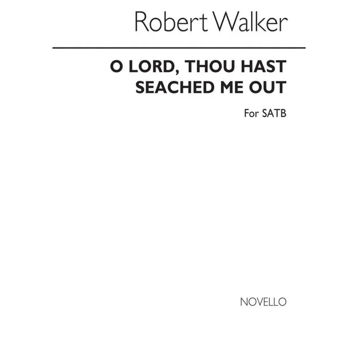 Walker, Robert – O Lord Thou Hast Searched Me Out