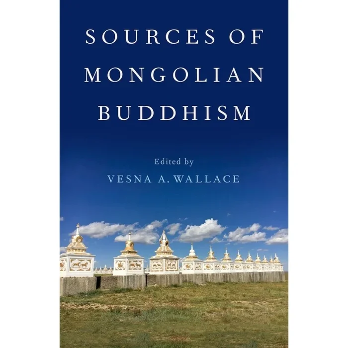 Wallace, Vesna A. – Sources of Mongolian Buddhism