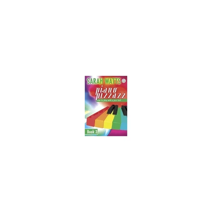 Watts, Sarah – Piano Pizzazz – Book 3