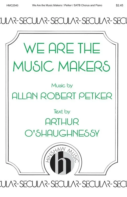 We Are The Music Makers SATB (Octavo)