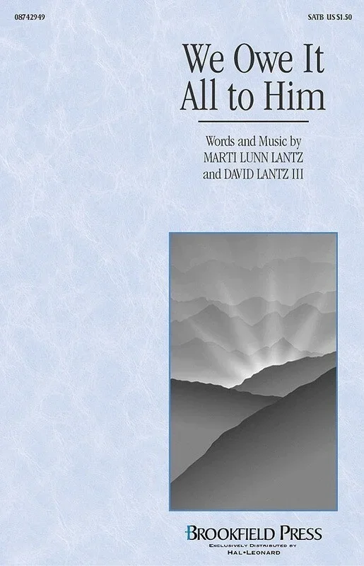 We Owe Is All To Him SATB