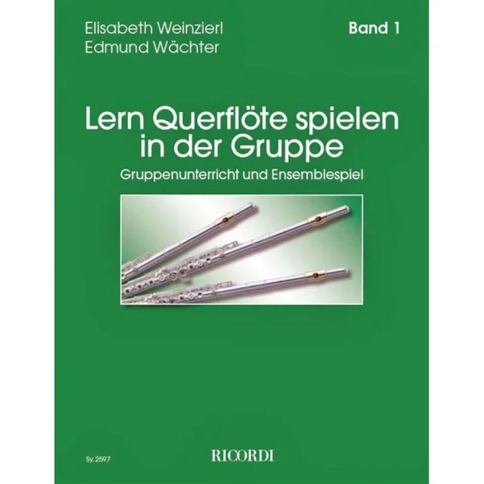 Weinzierl-Wächter & Wächter – Lern Querflöte spielen in der Gruppe Band 1