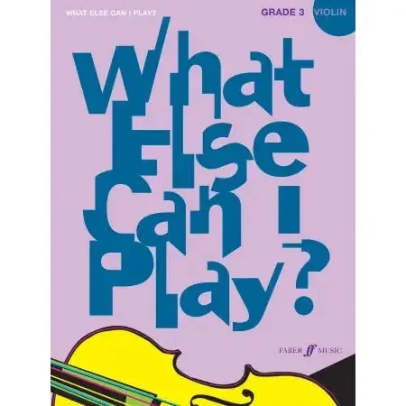 What else can I play? Violin Grade 3