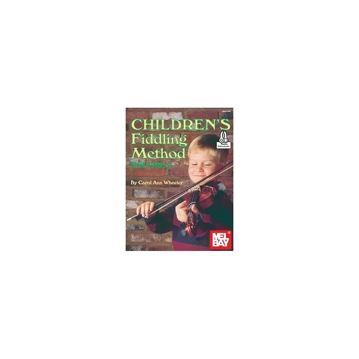 Wheeler, Carol Ann – Children’s Fiddling Method Volume 2
