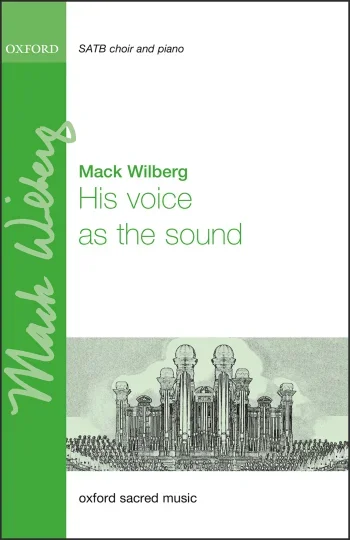 Wilberg : Wilberg: His voice as the sound for SATB and piano or orchestra (OUP) Digital Edition