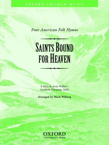 Wilberg : Wilberg: Saints bound for heaven for SATB and piano (4 hands) (OUP) Digital Edition