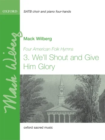 Wilberg : Wilberg: We’ll shout and give him glory for SATB and piano (4 hands) (OUP) Digital Edition